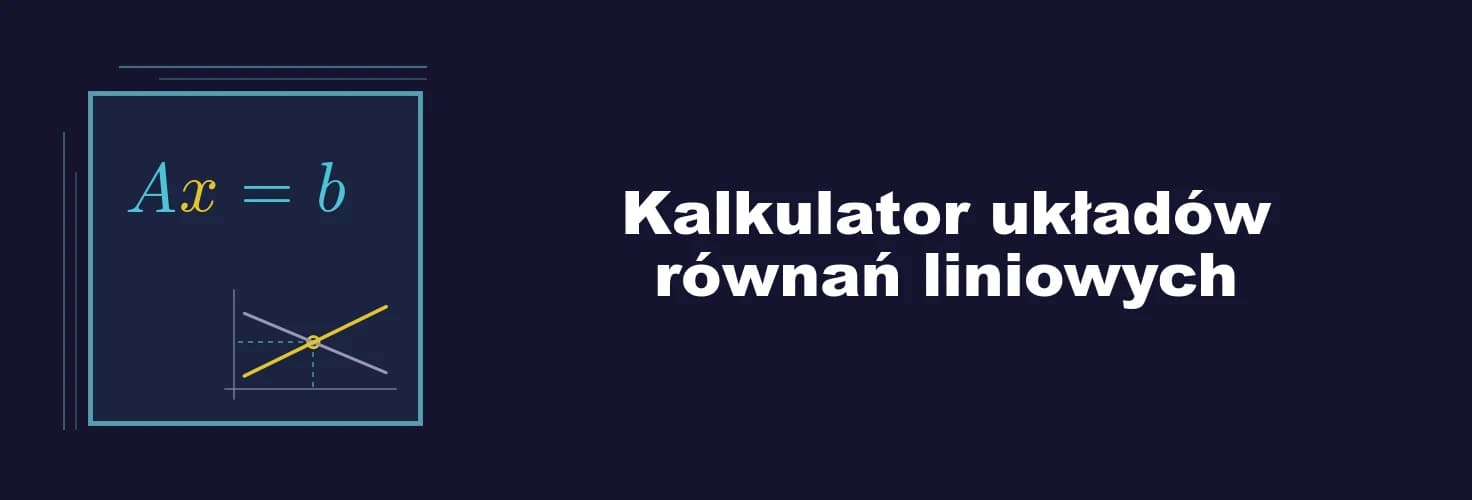 zdjęcie artykułu Jak korzystać z kalkulatora układów równań
