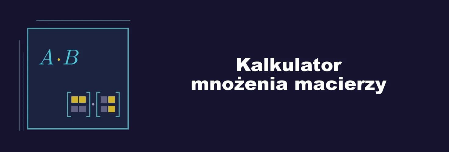 Jak korzystać z kalkulatora mnożenia macierzy zdjęcie artykułu Jak korzystać z kalkulatora mnożenia macierzy