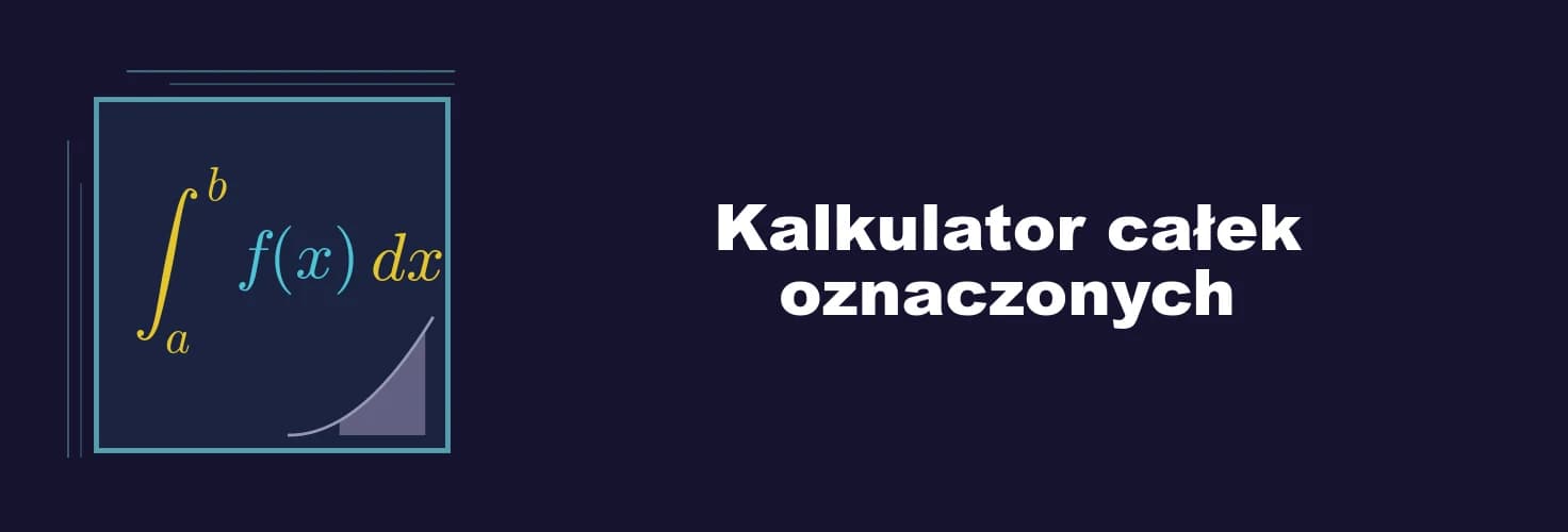 Jak korzystać z kalkulatora całek oznaczonych zdjęcie artykułu Jak korzystać z kalkulatora całek oznaczonych